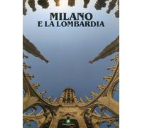 Milano e la Lombardia - [Regione Lombardia]