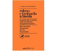 Milano e Lombardia a tavola 2025. La guida alla scoperta delle eccellenze enogas