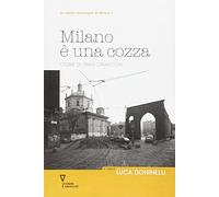 Milano è una cozza. Storie di trasformazioni