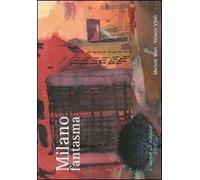 Milano fantasma. Ediz. illustrata