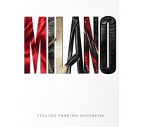 Milano - Fashion Notebook: Italian Style Collection | 100 Lined Pages | Elegant Journal Inspired by Milan Fashion