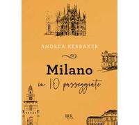 MILANO IN 10 PASSEGGIATE - KERBAKER ANDREA - Rizzoli