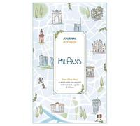 Milano. Journal di viaggio. Crea il tuo libro