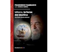 Milano, la forza del destino: Una Favola narrata sottovoce