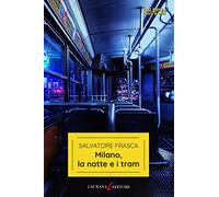 Milano, la notte e i tram - Frasca Salvatore