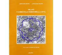 Milano. L'ambiente, il territorio, la città