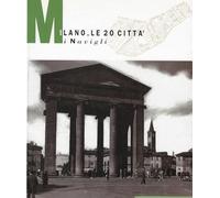 Milano. Le 20 città: i Navigli. Ediz. illustrata