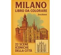 Milano - Libro da Colorare per Adulti e Ragazzi: 22 Illustrazioni Iconiche della Città + Memory Stampabile tramite QR