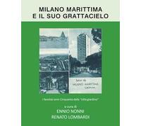 Milano Marittima e il suo grattacielo. I favolosi anni Cinquanta della «città giardino»