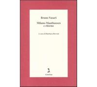 Milano-Mauthausen e ritorno - Vasari Bruno