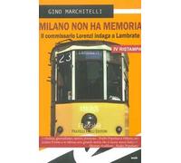 Milano non ha memoria. Il commissario Lorenzi indaga a Lambrate
