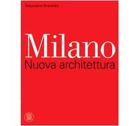 Milano. Nuova architettura. Ediz. illustrata