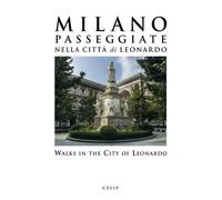 Milano. Passeggiate nella città di Leonardo-Walks in the City of