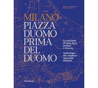 MILANO. PIAZZA DUOMO PRIMA DEL DUOMO. LA CATTEDRALE DI SANTA TECLA PERDUTA E RIT