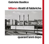 Milano ritratti di fabbriche. Quarant'anni dopo - 2022 - 24 Ore C