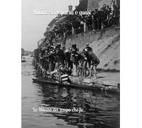 Milano Scomparsa o quasi - La Milano del tempo che fu