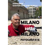 Milano sotto Milano fotografata