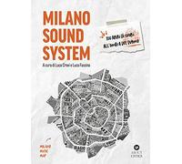 Milano sound system. 100 anni di suoni all'ombra del Duomo. Ediz. illustrata