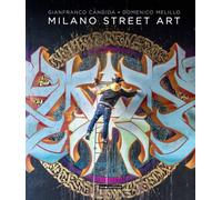 Milano street art. Ediz. a colori