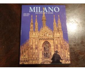 Milano una citta' per il futuro
