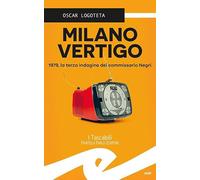 Milano vertigo. 1979, la terza indagine del commissario Negri