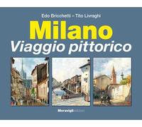 Milano. Viaggio pittorico