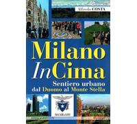 MilanoInCima. Sentiero urbano dal Duomo al Monte Stella