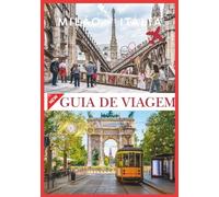 MILÃO GUIA DE VIAGEM 2026: Milão: uma mistura de história e vida moderna