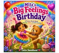 Mila's Big Feelings Birthday: A Picture Book About Sharing, Colors, and Calm Counting