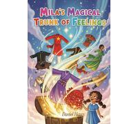 Mila's Magical Trunk of Feelings: A Rhyming Journey Through Emotions and Global Cultures for Kids 2-7