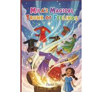 Mila's Magical Trunk of Feelings: A Rhyming Journey Through Emotions and Global Cultures for Kids 2-7