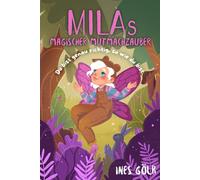 Milas magischer Mutmachzauber - Du bist genau richtig, so wie du bist: Mutmach-Tiergeschichten mit Affirmationen zur Stärkung des Selbstwertgefühls für Mädchen und Jungen ab 6 Jahre