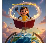 Mila's World Adventure: An Educational Bedtime Story That Takes Little Explorers on a Journey Around the Globe