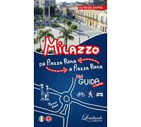 Milazzo. Da Piazza Roma a Piazza Roma. Mini guida a tappe. Ediz. italiana e inglese