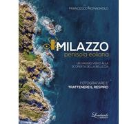 Milazzo penisola eoliana. Un viaggio visivo alla scoperta della bellezza