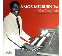 Milburn, Amos - You Used Me