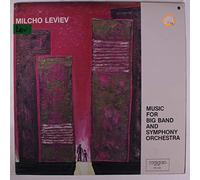 MILCHO LEVIEV - music for big band and symphony orchestr