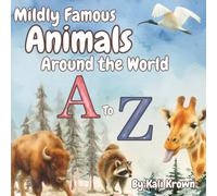 Mildly Famous Animals Around the World A to Z