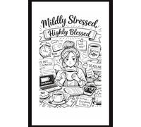 Mildly Stressed and Highly Blessed- A grown up coloring Book