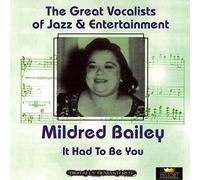 Mildred Bailey - It Had to Be You by Mildred Bailey