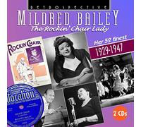 Mildred Bailey - Mildred Bailey: The Rockin' Chair Lady - Her 52 Finest 1929-1947