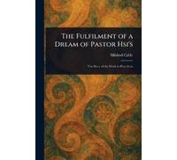 Mildred Cable The Fulfilment of a Dream of Pastor Hsi's (Tascabile)
