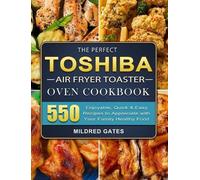 Mildred Gates The Perfect Toshiba Air Fryer Toaster Oven Cook (Copertina rigida)