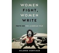 Mildred Mortimer Women Fight, Women Write (Tascabile)