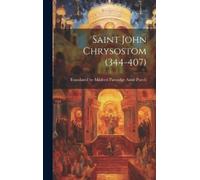 Mildred Partridge Puech Saint John Chrysostom (344-407) (Copertina rigida)
