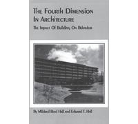 Mildred Reed Hall Edward T Hall The Fourth Dimension in Architecture (Tascabile)