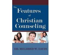 Mildred W Davis The Features of Christian Counseling (Tascabile)