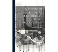 Mildred West Lo Methods of Studying Controlled Word Associat (Copertina rigida)