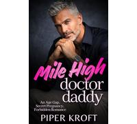 Mile High Doctor Daddy: An Age Gap, Secret Pregnancy, Forbidden Romance