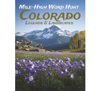 Mile-High Word Hunt: Colorado Legends & Landscapes: Large Print Puzzles Featuring the Centennial State’s History, Landmarks, and Culture